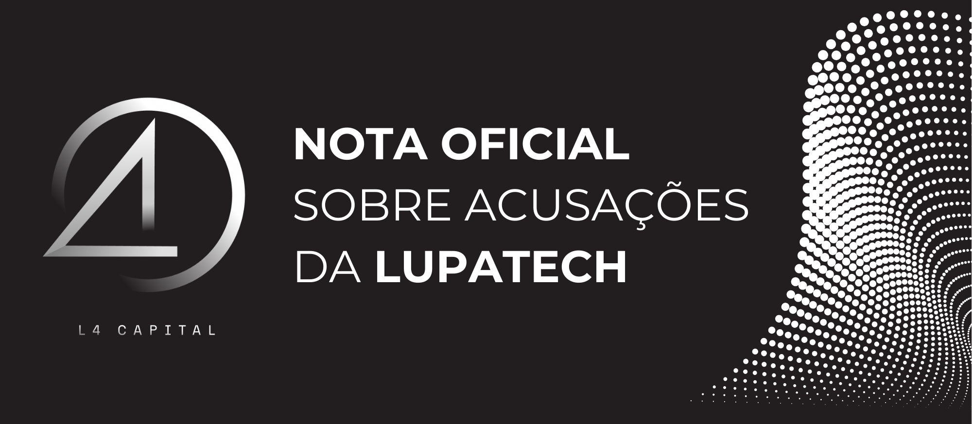 Cartão de fundo preto, com a logo da L4 Capital e texto informando que se trata de uma nota oficial da L4 Capital sobre as acusações da Lupatech - LUPA3